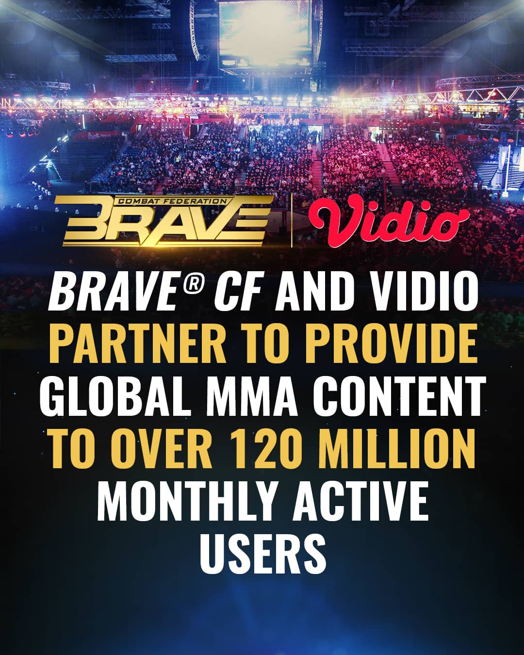BRAVE CF and VIDIO partner to provide global MMA content to over 120 million monthly active users BRAVE Combat Federation